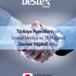 Türkiye Petrolleri’nin Sosyal Medya ve SEM Ajansı Destex Digital Oldu!