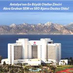 Antalya'nın En Büyük Oteller Zinciri Akra Grubun SEM ve SEO Ajansı Destex Oldu!