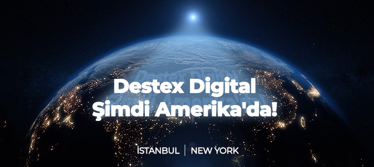 Destex Digital New York Ofisini Açtı!