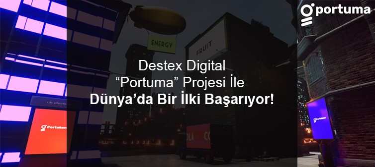 Destex Digital ve Trakya Teknopark İş Birliği İle “Portuma” Projesi Hayata Geçiyor