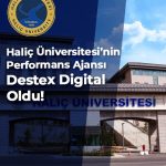 Haliç Üniversitesi’nin Performans Ajansı Destex Digital Oldu!